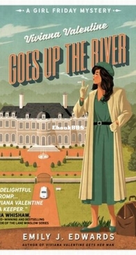 Viviana Valentine Goes Up the River - A Girl Friday Mystery 2 - Emily J. Edwards - English
