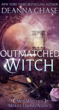 Outmatched Witch - Miss Matched Midlife Dating Agency 3 - Deanna Chase - English