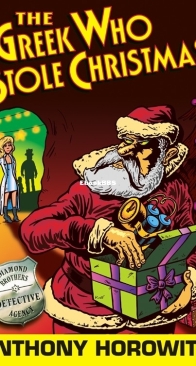 The Greek Who Stole Christmas - Diamond Brothers 7 - Anthony Horowitz - English