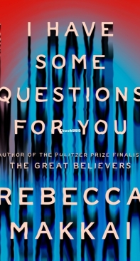 I Have Some Questions for You - Rebecca Makkai - English