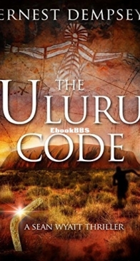 The Uluru Code - Sean Wyatt 10 - Ernest Dempsey - English