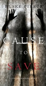 Cause to Save - Avery Black 5 - Blake Pierce - English