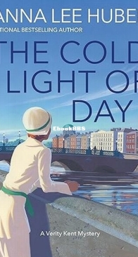 The Cold Light of Day - A Verity Kent Mystery 7 - Anna Lee Huber - English