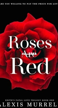 Roses Are Red - Edith's Fatal Love 1 - Alexis Murrell - English