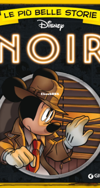 Le Più Belle Storie Disney 27 - Noir - Giunti 2016 - Italian
