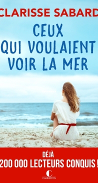 Ceux Qui Voulaient Voir La Mer - Clarisse Sabard - French