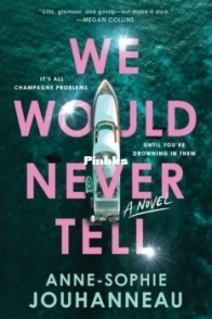 We Would Never Tell - Anne-Sophie Jouhanneau - English