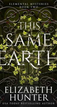 This Same Earth - Elemental Mysteries/World 02 - Elizabeth Hunter - English