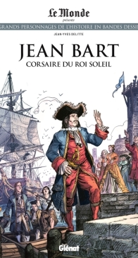 Les Grands Personnages de l'Histoire en Bandes Dessinées 72 - Jean Bart: Corsaire du Roi Soleil - Glénat 2021 - French