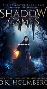 Shadow Games - The Collector Chronicles 2 - D. K. Holmberg - English