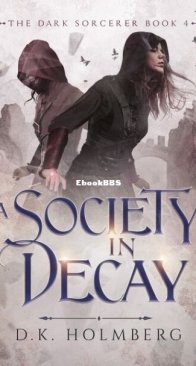 A Society in Decay - The Dark Sorcerer 4 - D. K. Holmberg - English