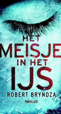 Het Meisje In Het IJs - Erika Foster 1 - Robert Bryndza - Dutch