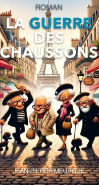 La Guerre Des Chaussons - Jean-Pierre Meurgue - French