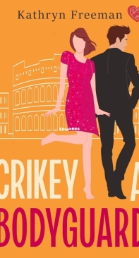 Crikey a Bodyguard - Kathryn Freeman - English