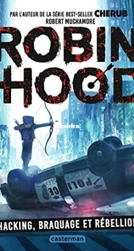 Robin Hood 01 - Hacking, Braquage et Rébellion - Robert Muchamore - French