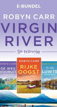 Virgin River Trilogie 5 - Virgin River 15 t/m 17 - Robyn Carr - Dutch