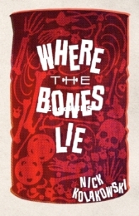 Where the Bones Lie - Nick Kolakowski - English