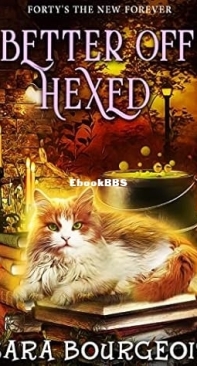 Better Off Hexed  - [Forty's the New Forever 04] - Sara Bourgeois -  English