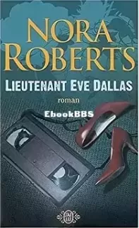 Au Commencement Du Crime - Lieutenant Eve Dallas, Tome 1 - Nora Roberts - French