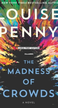 The Madness of Crowds - Three Pines - Chief Inspector Armand Gamache 17 - Louise Penny - English