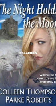 The Night Holds the Moon - Colleen Thompson, Parke Roberts - English