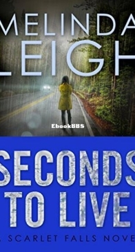 Seconds to Live - Scarlet Falls 3 - Melinda Leigh - English
