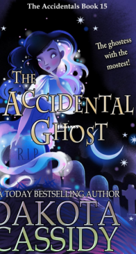 The Accidental Ghost - The Accidentals 15 - Dakota Cassidy - English
