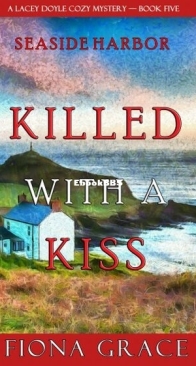 Killed With a Kiss - A Lacey Doyle Cozy Mystery 5 - Fiona Grace - English