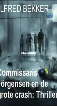 Commissaris Jörgensen En De Grote Crash - Alfred Bekker - Dutch