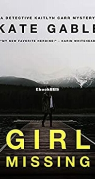 Girl Missing - Detective Kaitlyn Carr 1 - Kate Gable - English
