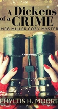 A Dickens of a Crime - A Meg Miller Cozy Mystery 2 - Phyllis H. Moore - English