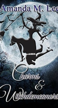 Charms and Witchdemeanors - Wicked Witches of the Midwest 8 - Amanda M. Lee - English