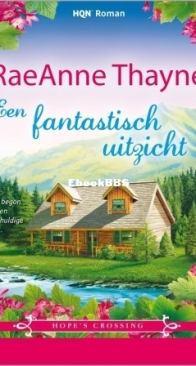 Een Fantastisch Uitzicht - Hope's Crossing 04 - RaeAnne Thayne - Dutch