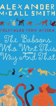 The Baboons Who Went This Way and That - Alexander McCall Smith - English