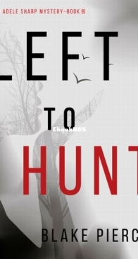 Left to Hunt - Adele Sharp 9 - Blake Pierce - English