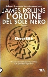 L'Ordine Del Sole Nero - Sigma Force 3 - James Rollins - Italian
