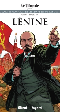 Les Grands Personnages de l'Histoire en Bandes Dessinées 07 - Lénine - Glénat 2019 - French
