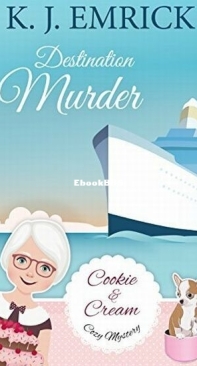 Destination Murder - Cookie and Cream Cozy Mystery 2 - K. J. Emrick - English