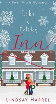 Like a Holiday Inn - Port Willis Romance 4 - Lindsay Harrel - English