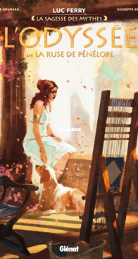 L' Odyssée 03 (of 4) - La Ruse de Pénélope - La Sagesse des Mythes - Glénat 2020 - French