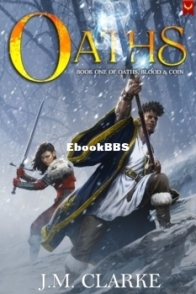 Oaths - Oaths, Blood and Coins 1 - J.M. Clarke - English
