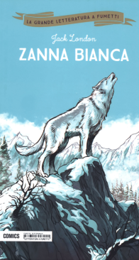La Grande Letteratura A Fumetti 15 - Zanna Bianca - Mondadori Comics 2018 - Italian