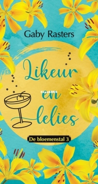 Likeur en Lelies - De Bloemenstal 3 - Gaby Rasters - Dutch