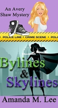 Bylines and Skylines - Avery Shaw Mystery 9 - Amanda M. Lee - English