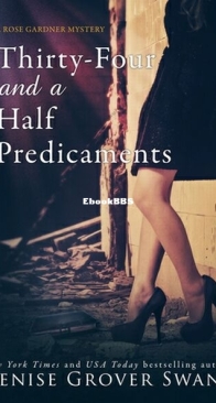 Thirty-Four and a Half Predicaments - Rose Gardner Mystery 7 - Denise Grover Swank - English