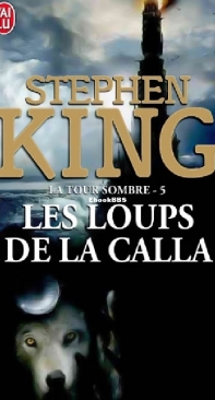 Les Loups De La Calla - La Tour Sombre 5 - Stephen King - French
