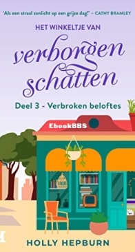 Verbroken Beloftes - Het Winkeltje Van Verborgen Schatten 3 - Holly Hepburn - Dutch