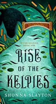 Rise of the Kelpies - Shonna Slayton - English