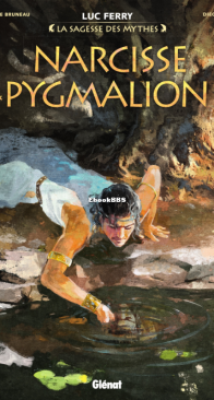 Narcisse et Pygmalion - La Sagesse des Mythes - Glénat 2021 - French