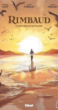 Rimbaud - L'Explorateur Maudit - Explora Collection - Glénat 2016 - French